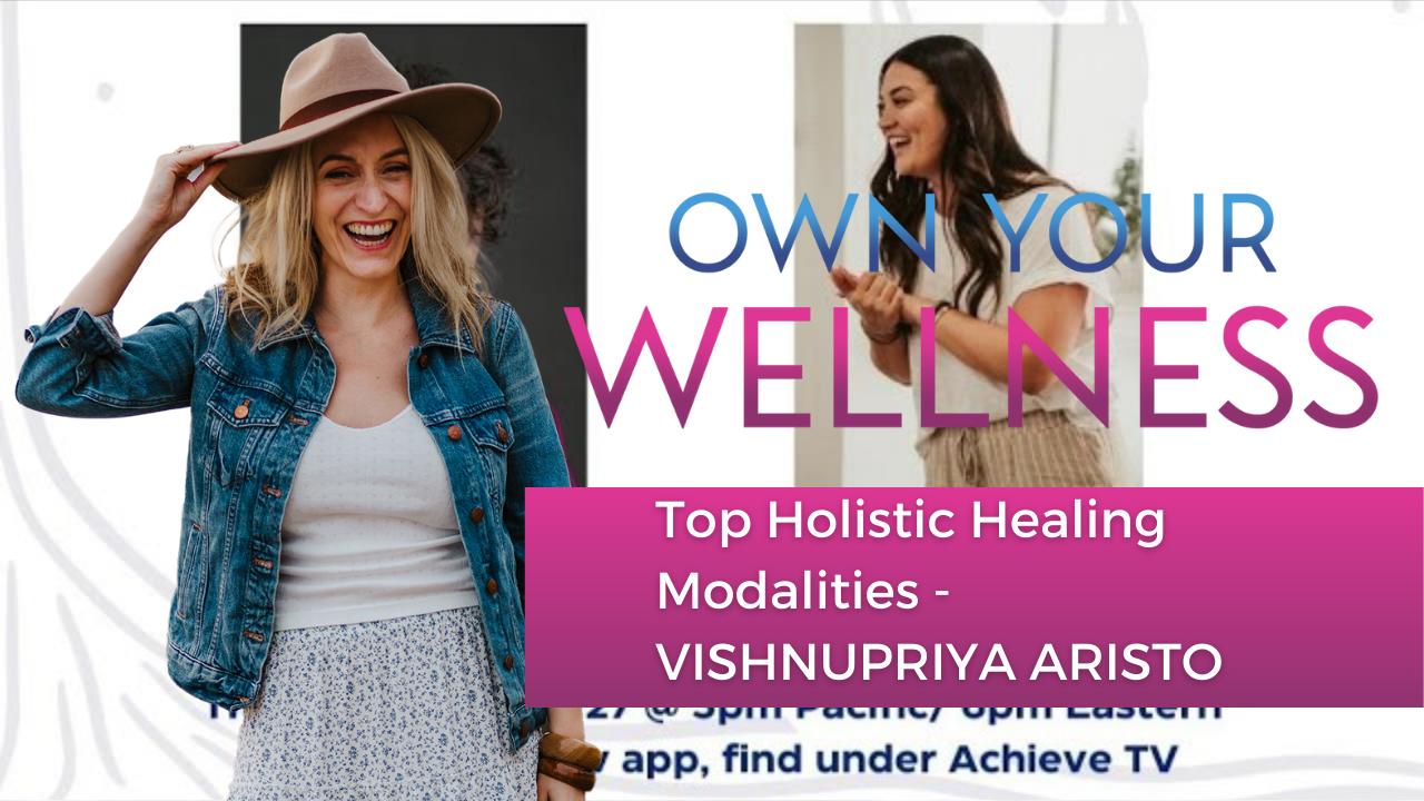 Top Holistic Healing Modalities - VISHNUPRIYA ARISTO