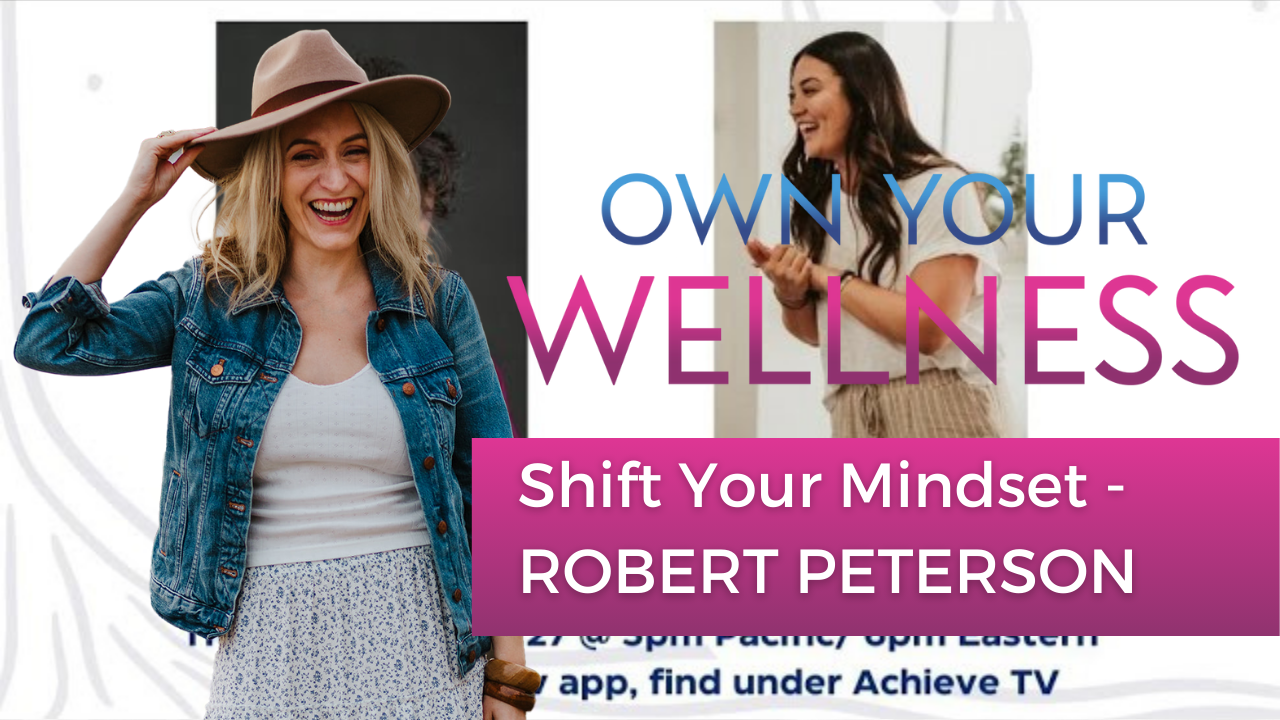 Shift Your Mindset - ROBERT PETERSON