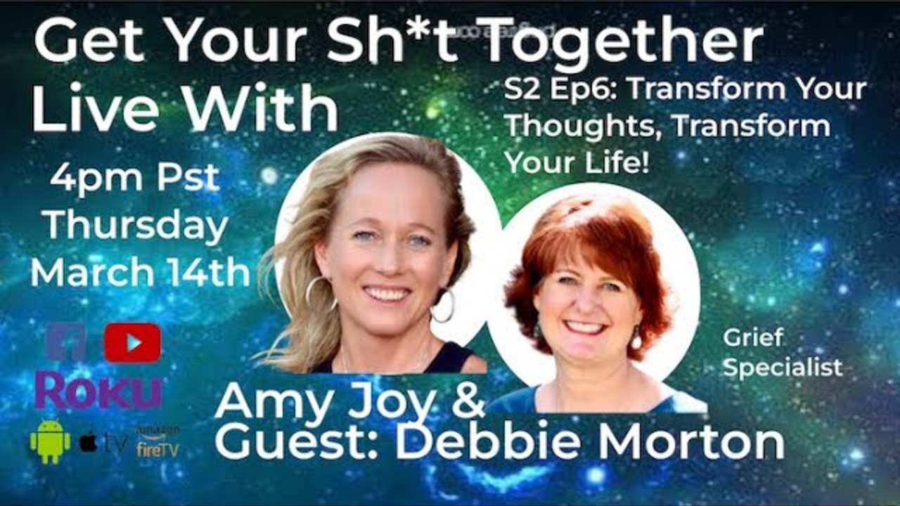 Transform Your Thoughts, Transform Your Life, S2 Ep6, With Debbie Morton