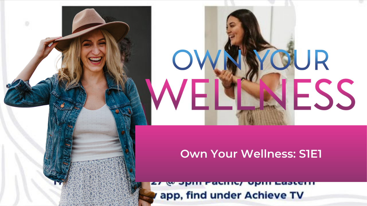 Own Your Wellness: S1E1