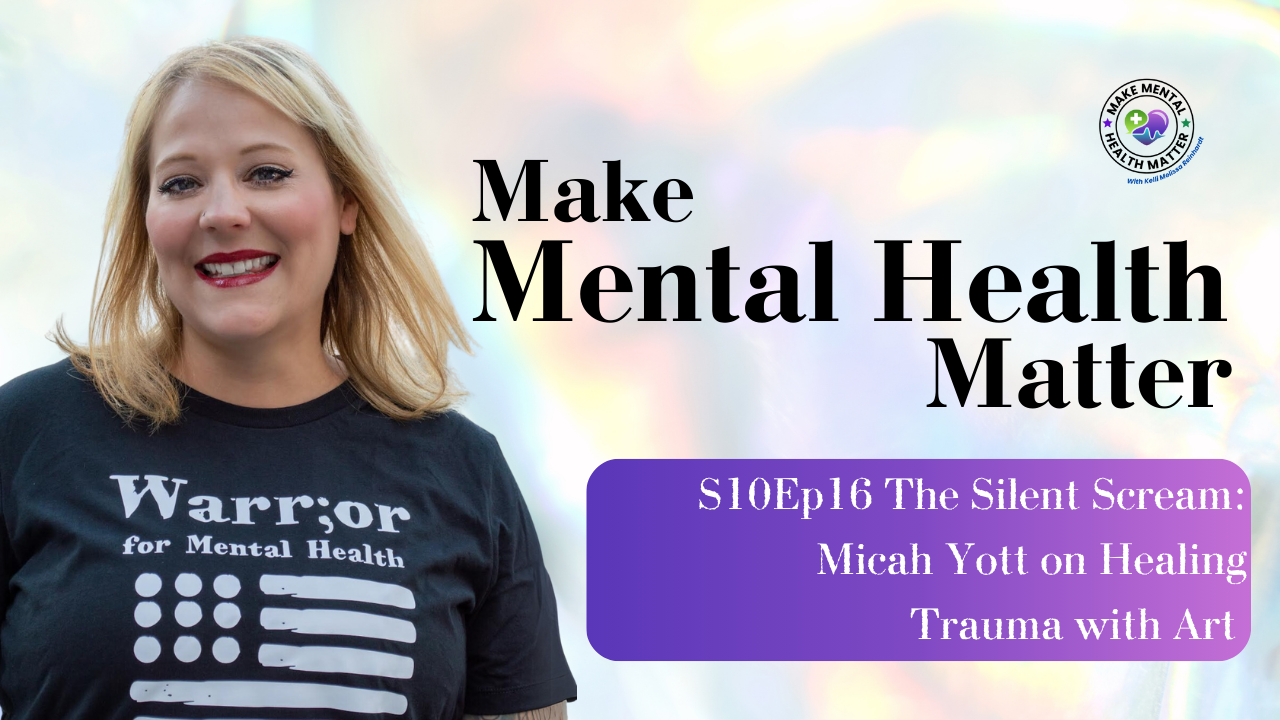 S10Ep16 The Silent Scream: Micah Yott on Healing Trauma with Art