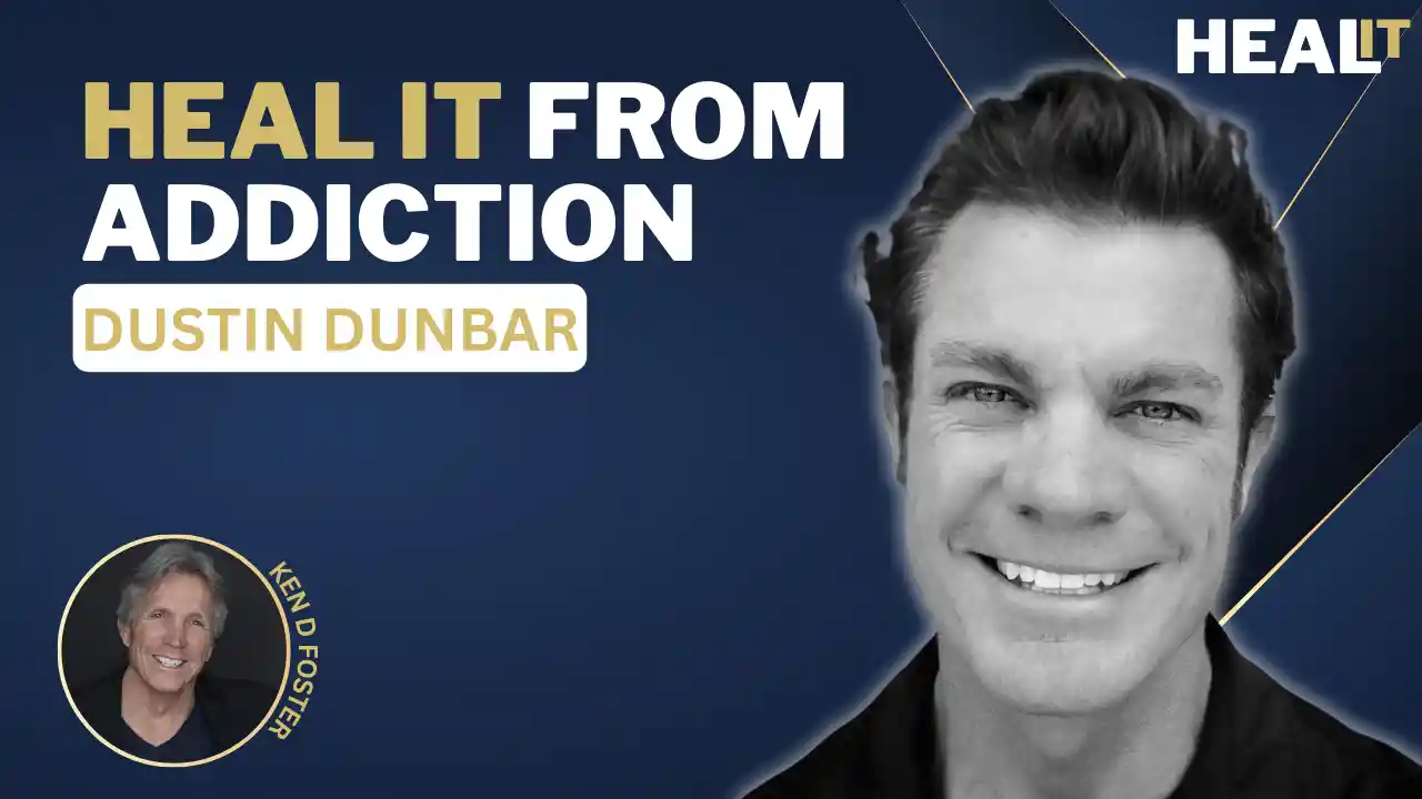 #Healit S2EP7 | Heal It From Addiction | Dustin Dunbar | Ken D Foster