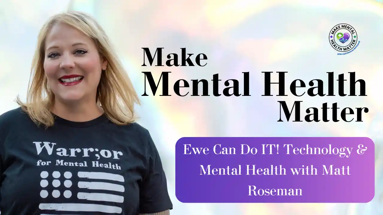 S10Ep15 Ewe Can Do IT! Technology & Mental Health with Matt Roseman