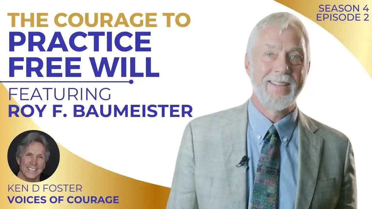 VOC S4EP2 | The Courage to Practice Free Will | Roy F. Baumeister | Ken D Foster