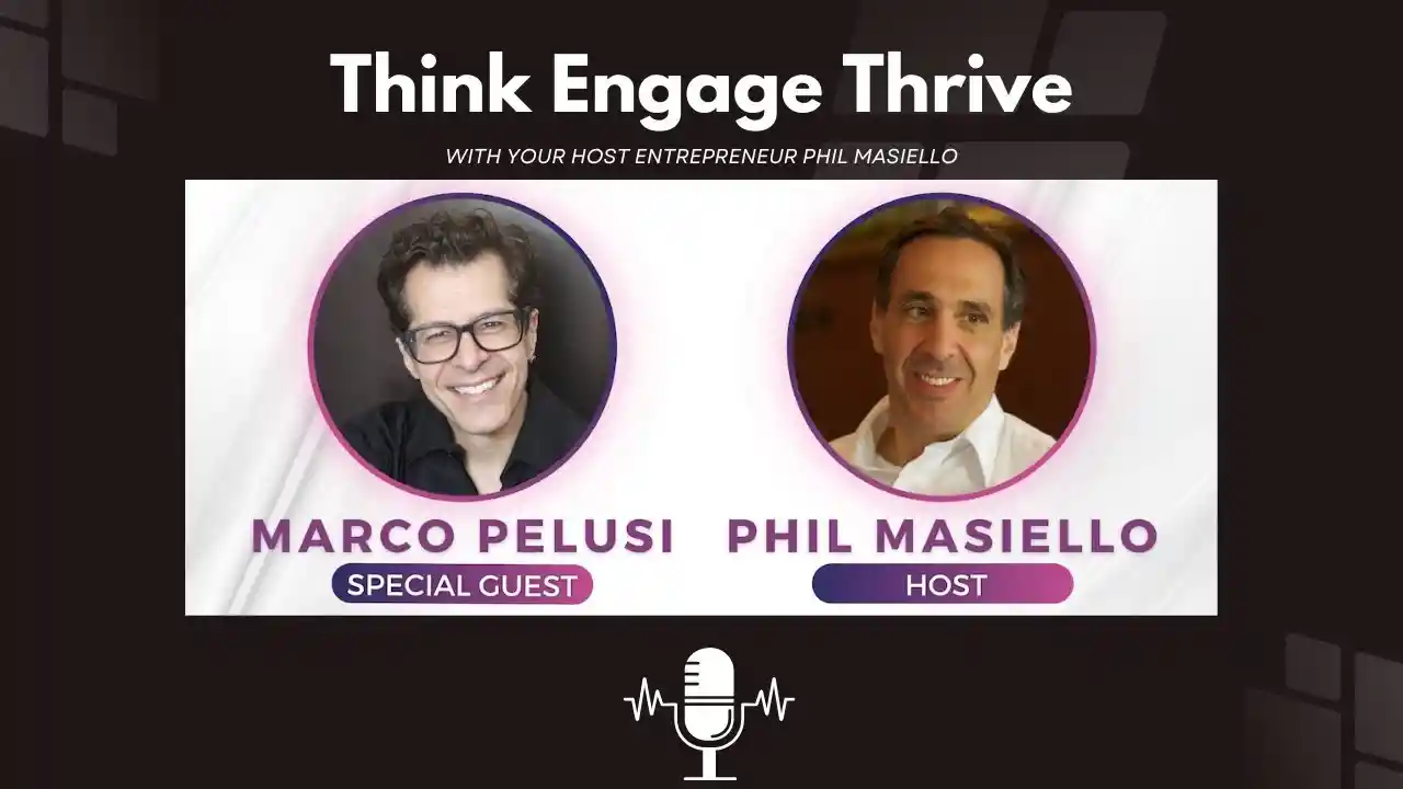 Think Engage Thrive E14 - Entrepreneur and Personal Brand Expert Marco Pelusi