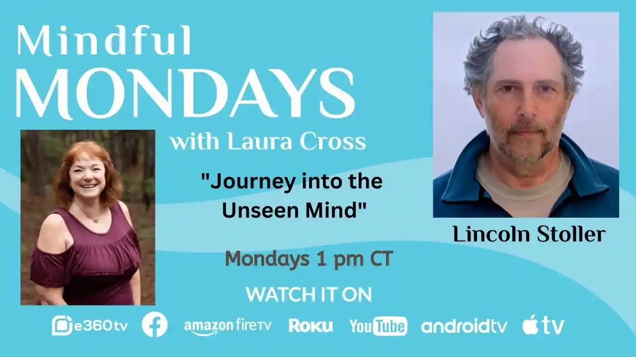 S1E7 - Journey into the Unseen Mind - Mindful Mondays with Laura Cross