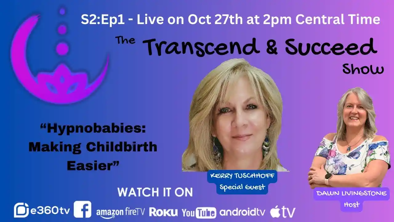 S2:Ep1 - Transcend & Succeed - Hypnobabies: Making Childbirth Easier