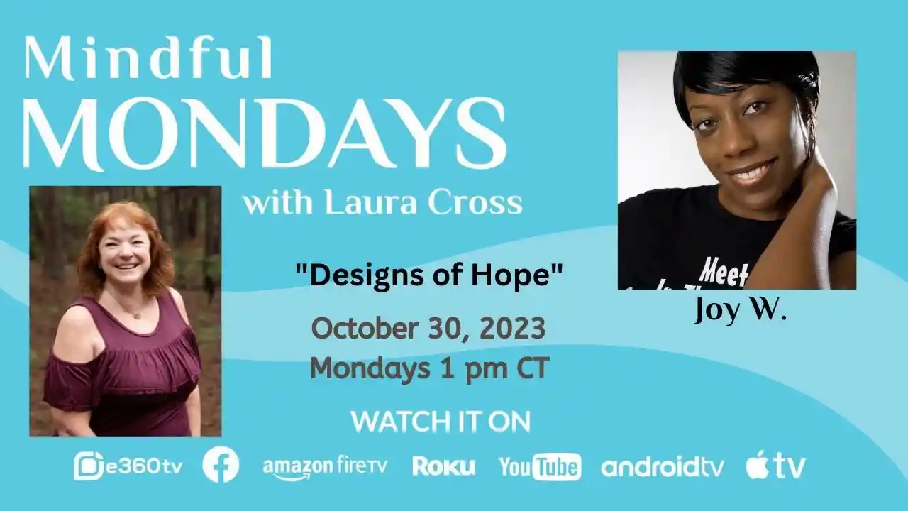 S2E2 - Designs of Hope - Mindful Mondays with Laura Cross