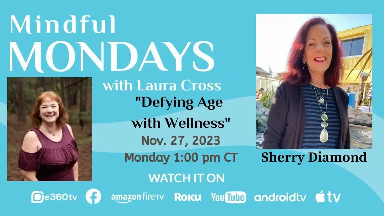 S2E6 - Defying Age with Wellness - Mindful Mondays with Laura Cross