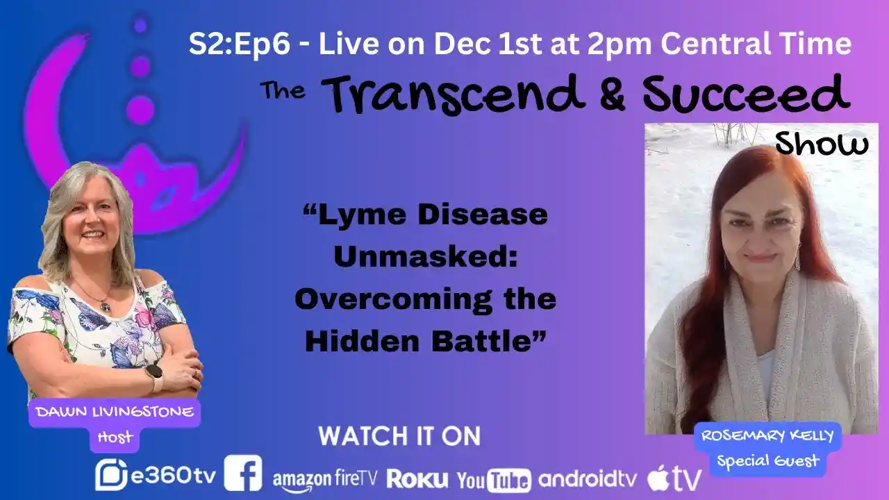 S2:Ep6 Lyme Disease Unmasked: Overcoming the Hidden Battle