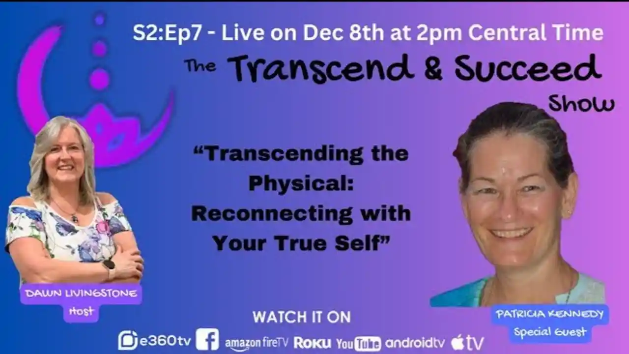 S2:Ep7 Transcending the Physical: Reconnecting with Your True Self