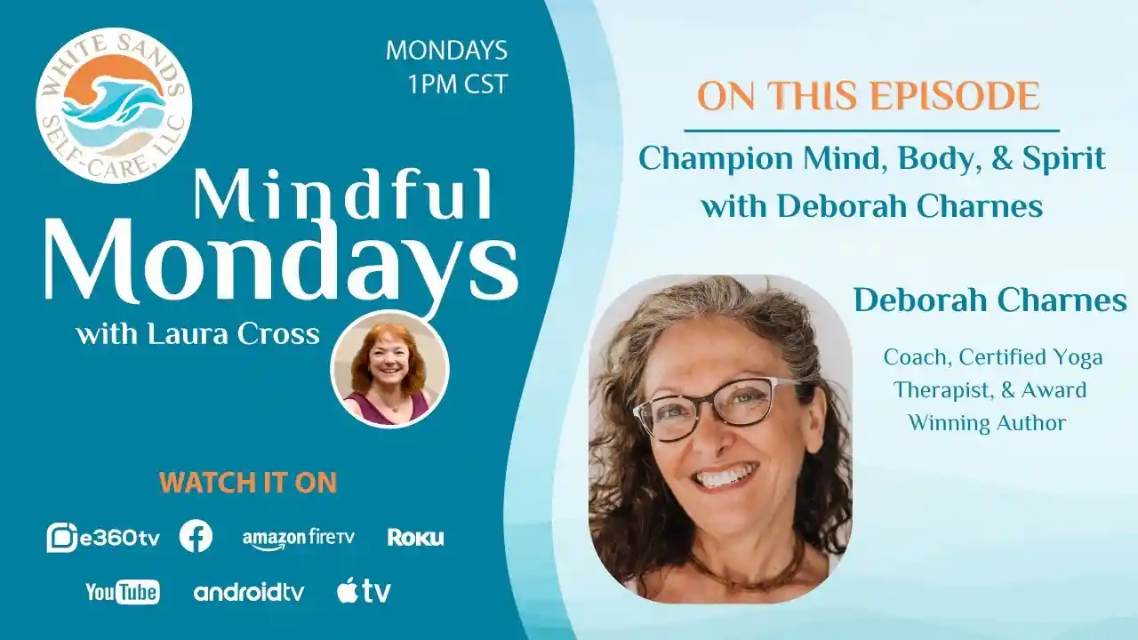 S5E7 - Champion Your Mind, Body, & Spirit with Deborah Charnes