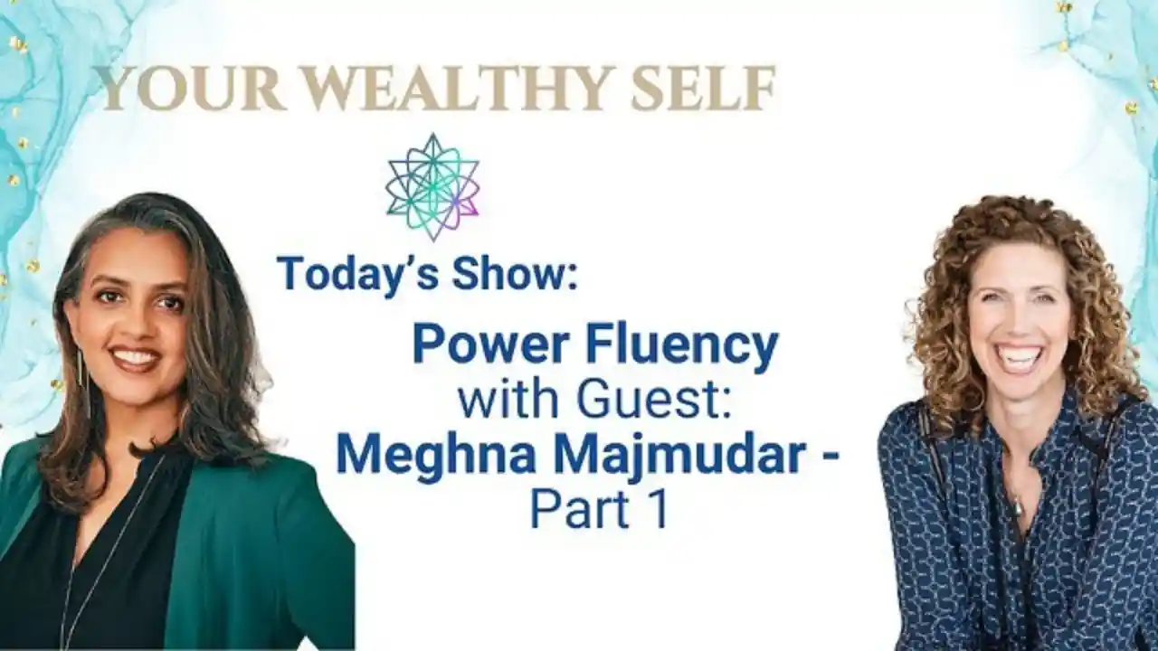 S2E3 - Power Fluency Part 1 with guest Meghna Madjumar