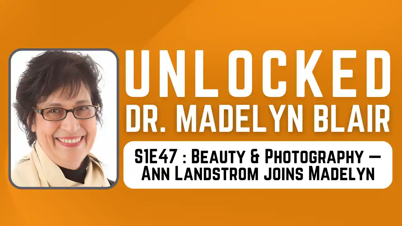 S1E47 Beauty & Photography — Ann Landstrom joins Madelyn