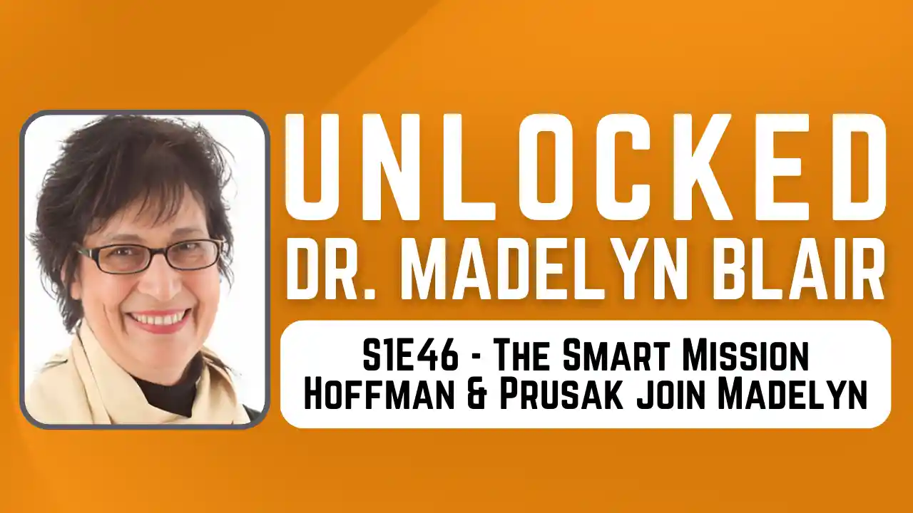 S1E46 The Smart Mission Hoffman & Prusak join Madelyn