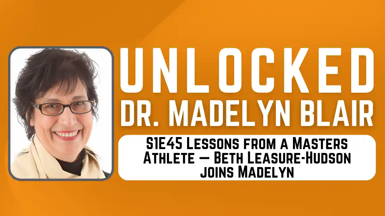 S1E45 Lessons from a Masters Athlete — Beth Leasure-Hudson joins Madelyn