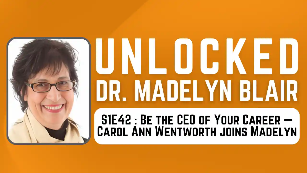 S1E42 Be the CEO of Your Career — Carol Ann Wentworth joins Madelyn