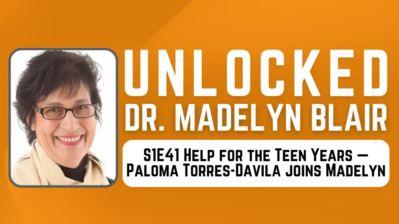 S1E41 Help for the Teen Years — Paloma Torres-Davila joins Madelyn