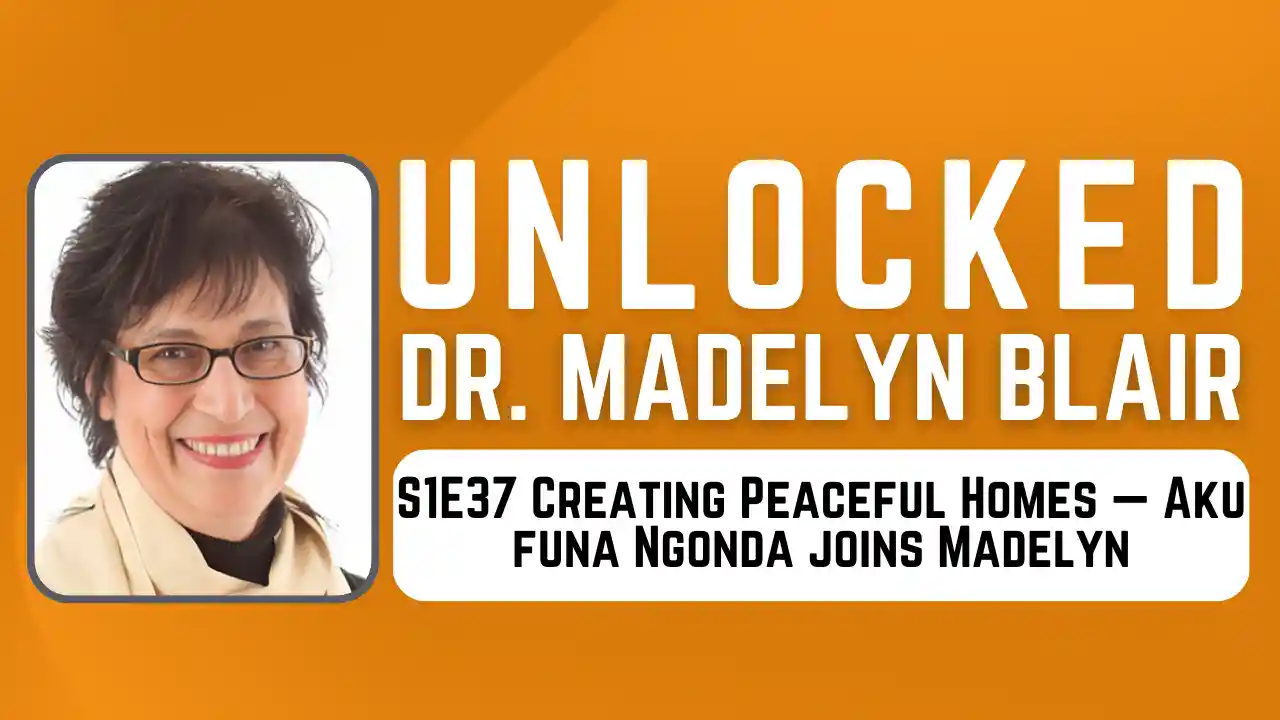 S1E37 Creating Peaceful Homes — Akufuna Ngonda joins Madelyn