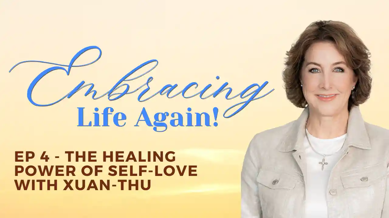 Ep 4 - The Healing Power of Self-Love with Xuan-Thu