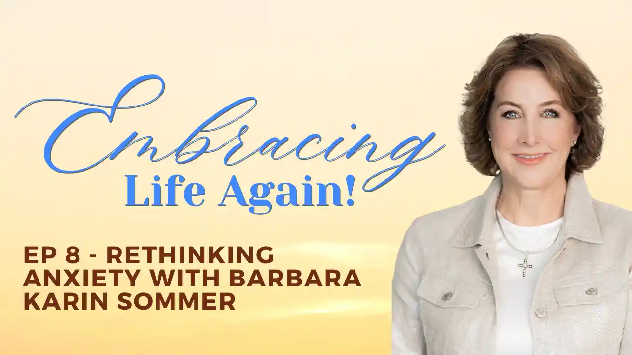 Ep 8 - Rethinking Anxiety with Barbara Karin Sommer