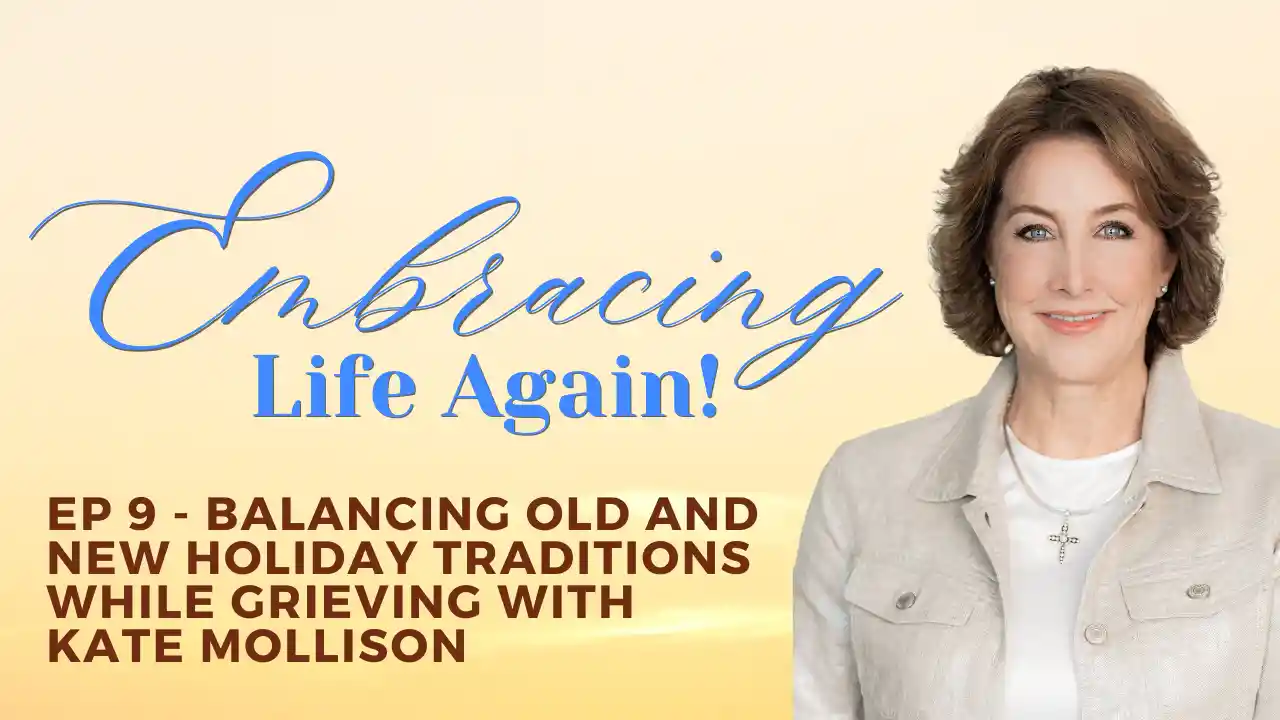 Ep 9 - Balancing Old and New Holiday Traditions While Grieving with Kate Mollison