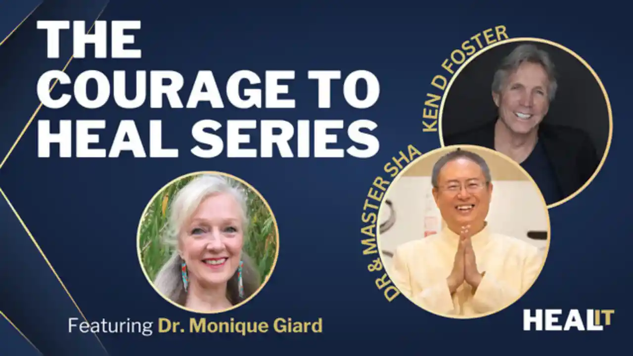 Healit S1EP13 | The Courage to Heal Series | Master Sha | Ken D Foster | Monique Giard