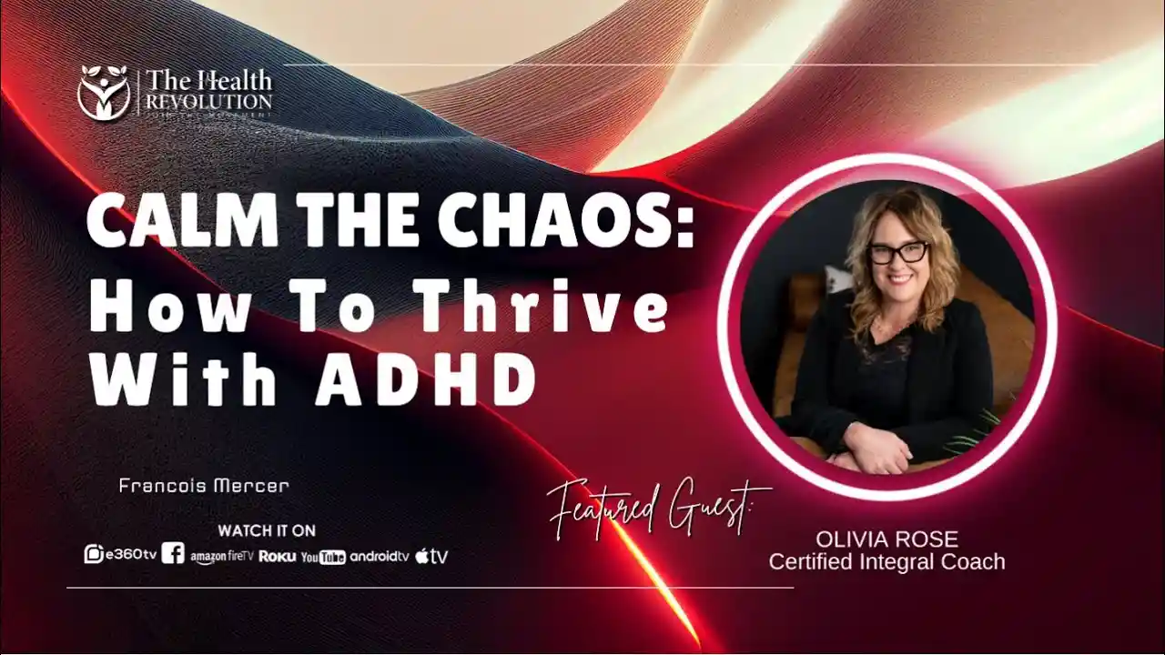 S4E7 Calm the Chaos How To Thrive With ADHD with guests Olivia Rose