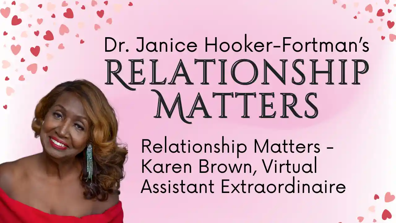 Relationship Matters - Karen Brown, Virtual Assistant Extraordinaire