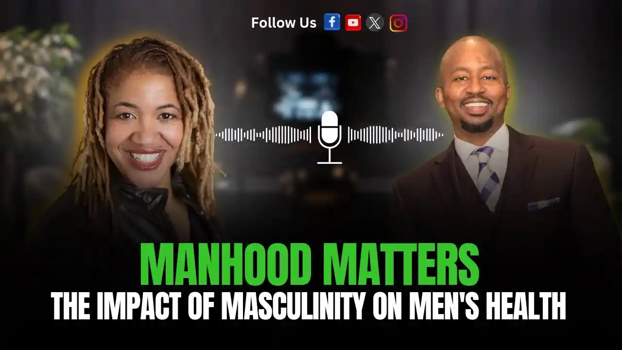 S3 E8 Manhood Matters: The Impact of Masculinity on Men's Health