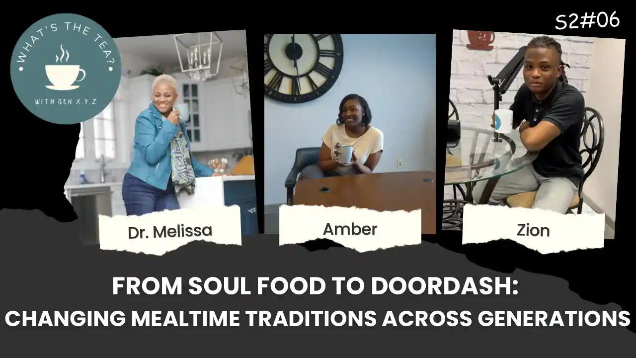 S2 E6 - From Soul Food to DoorDash: Changing Mealtime Traditions Across Generations