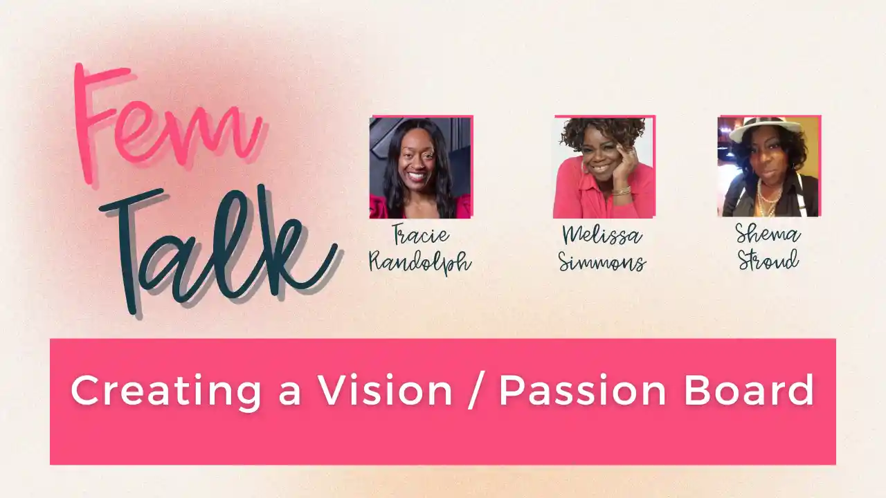 Creating a Vision / Passion Board - Fem Talk 1.9.24 - S4 Ep 1