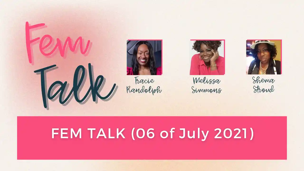 FEM TALK (06 of July 2021)