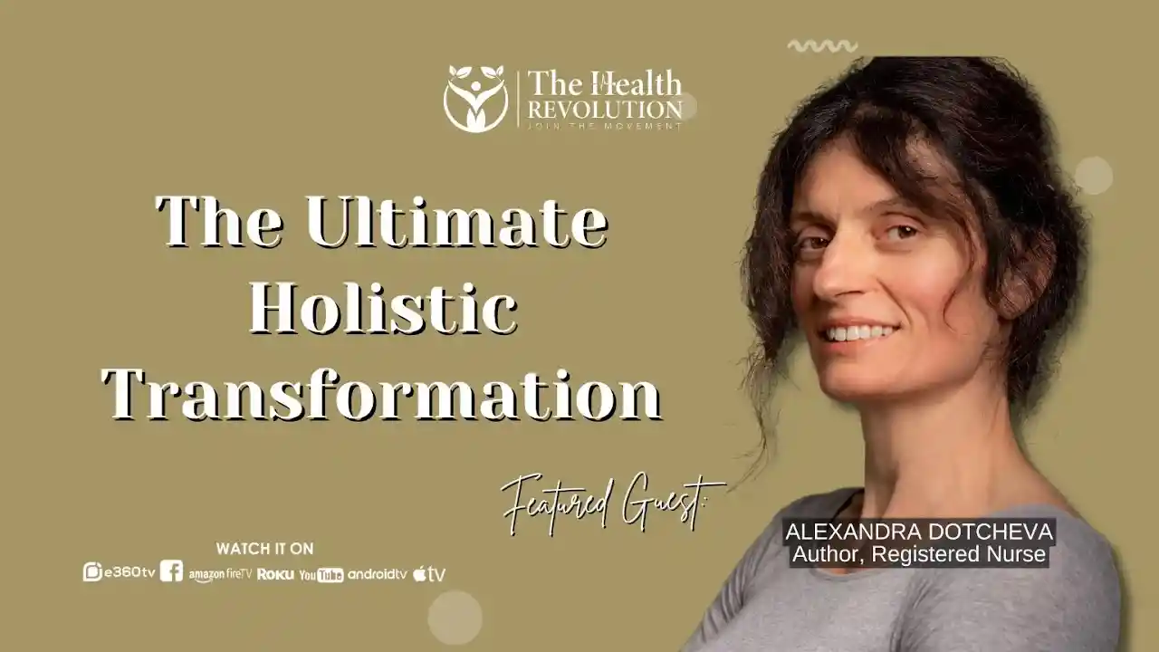 S4E8 The Ultimate Holistic Transformation, w/ Alexandra Dotcheva