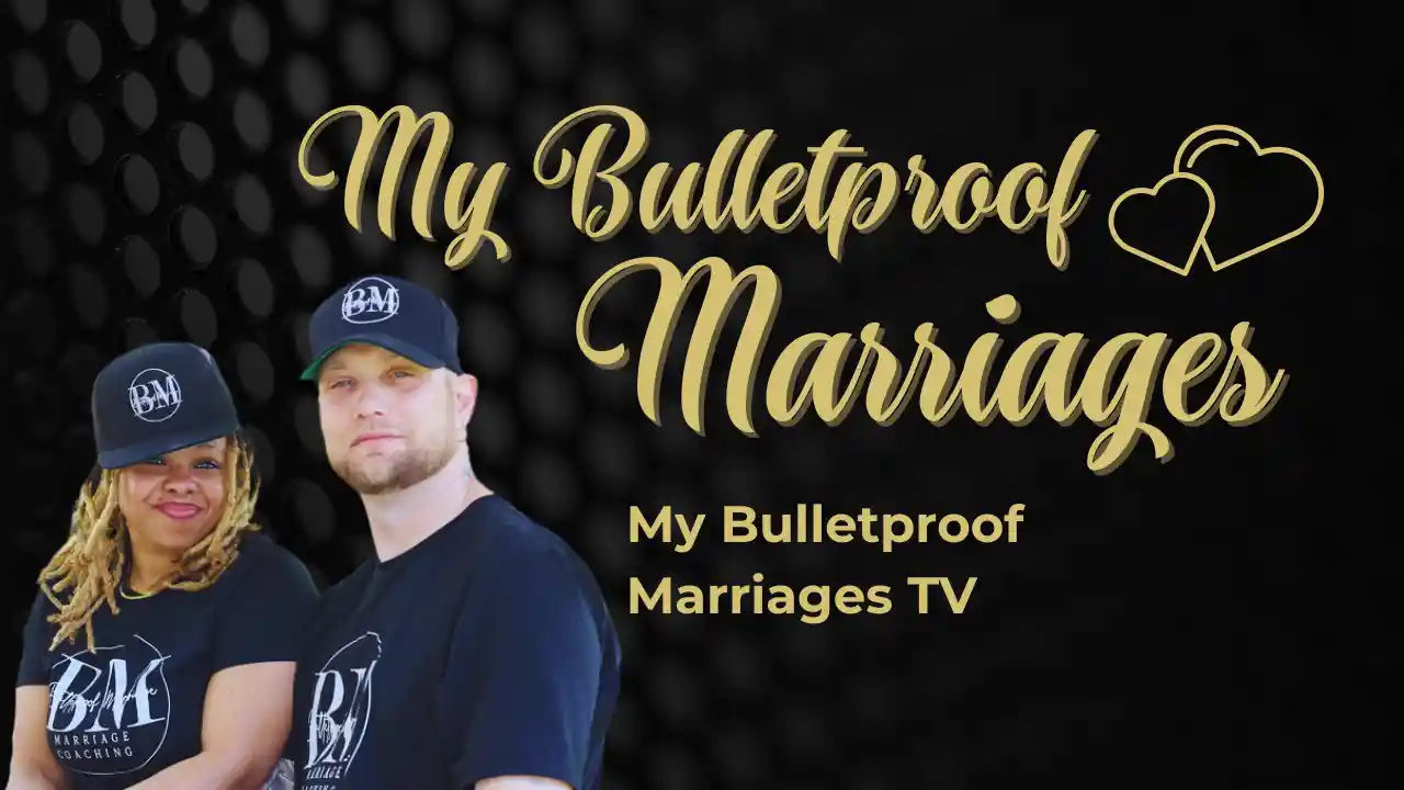 My Bulletproof Marriages TV