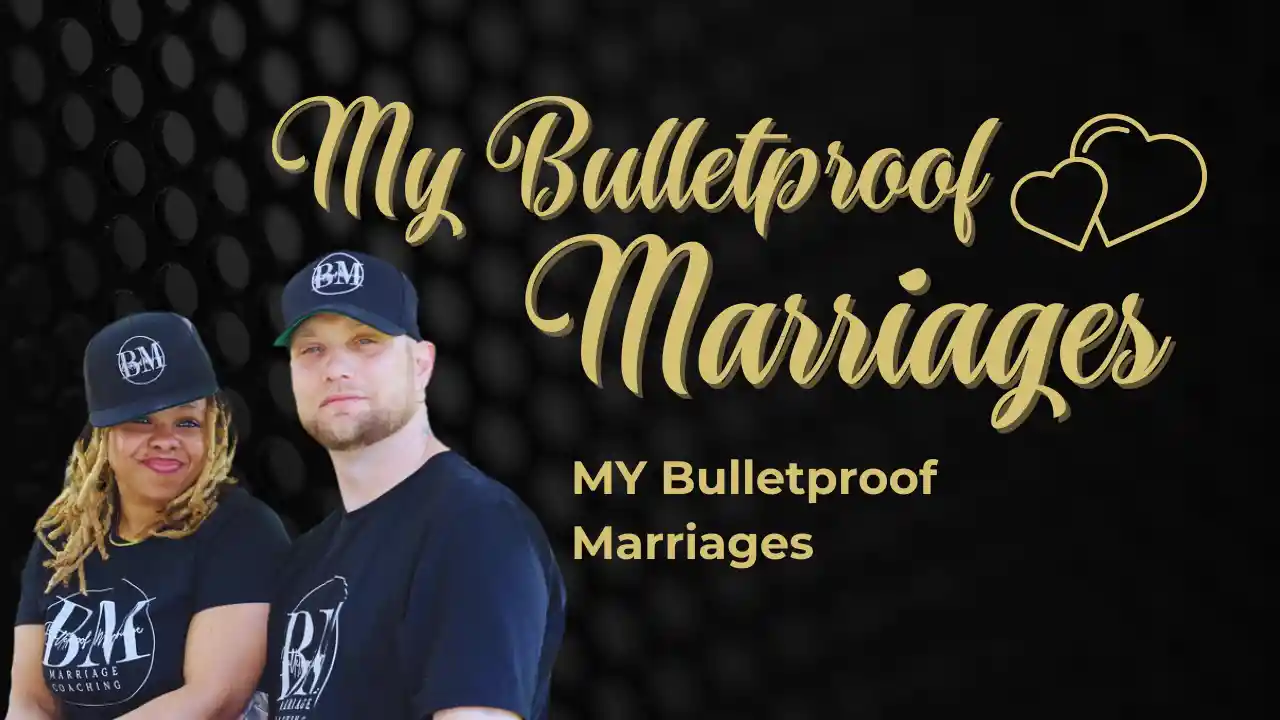 MY Bulletproof Marriages