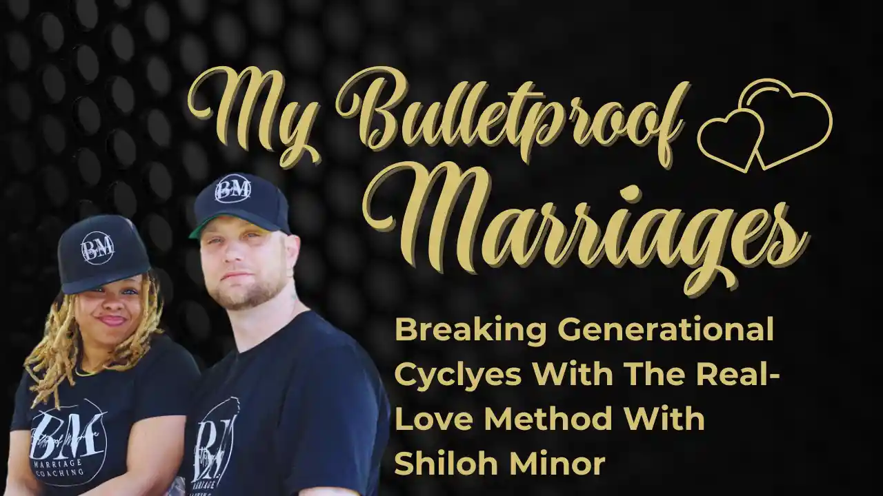 Breaking Generational Cyclyes With The Real-Love Method With Shiloh Minor