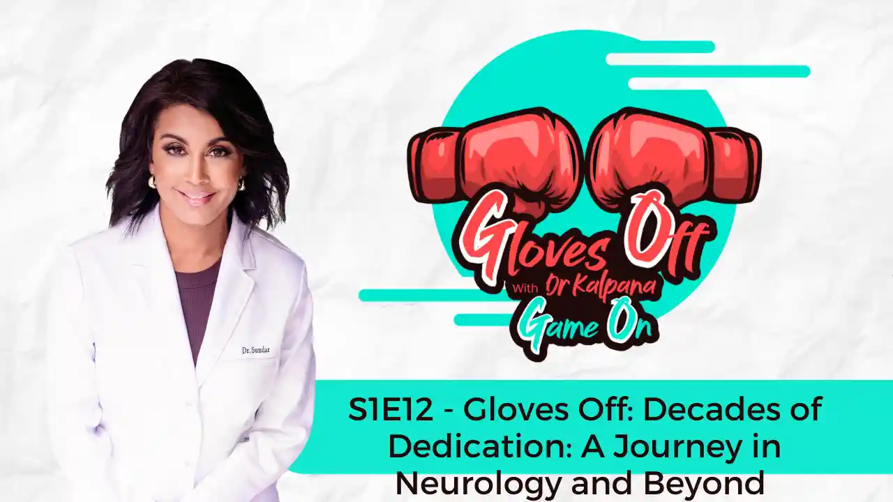 S1E12 - Gloves Off: Decades of Dedication: A Journey in Neurology and Beyond