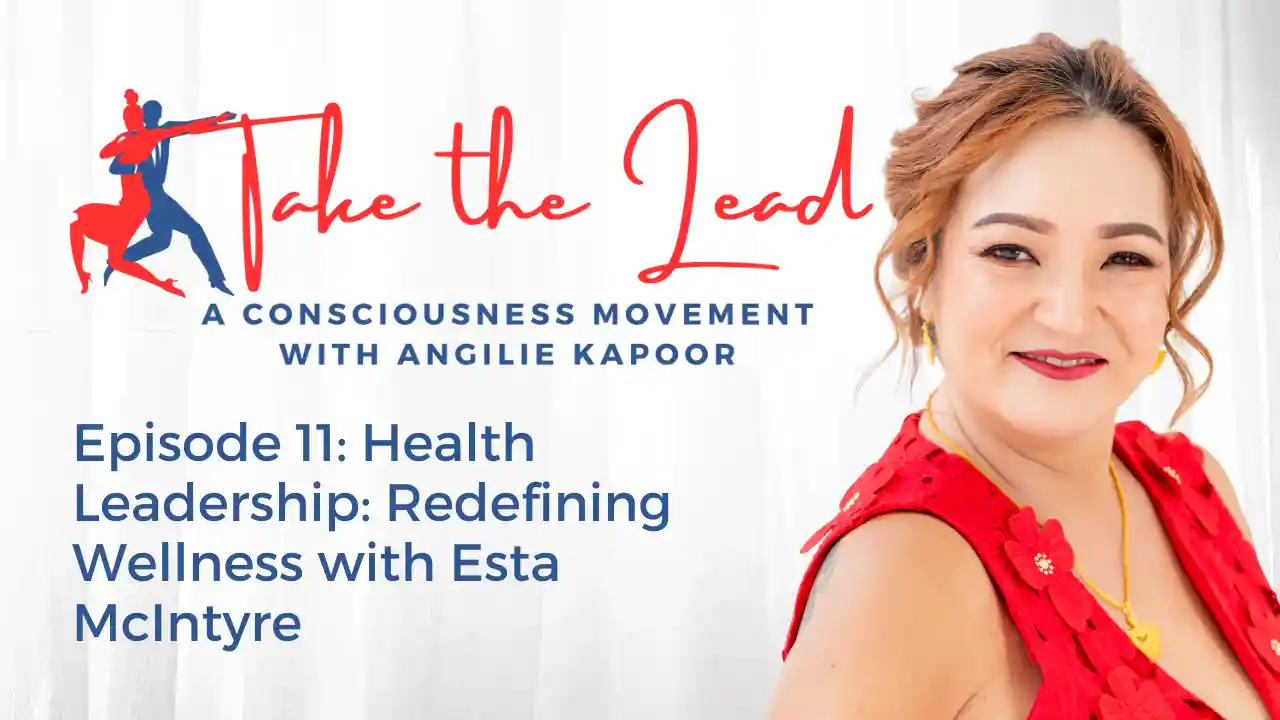 Episode 11 - Health Leadership Redefining Wellness with Esta McIntyre