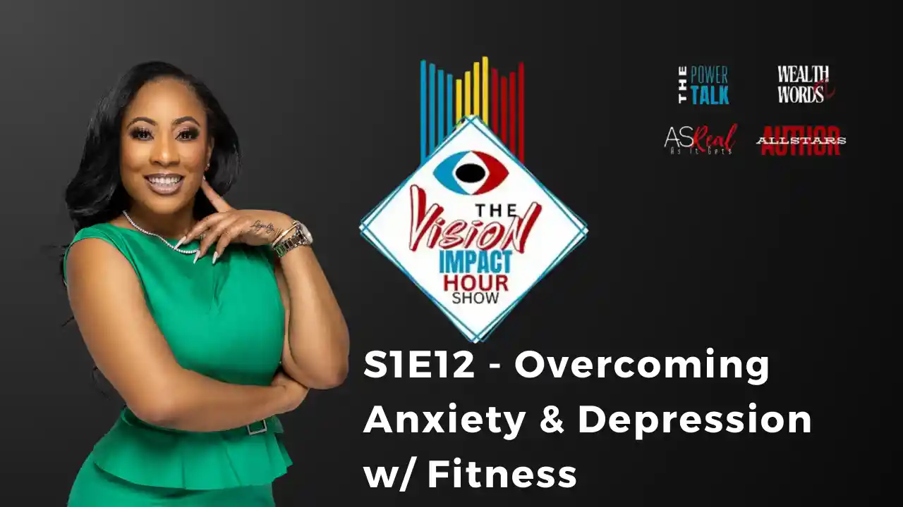 S1E12 - Overcoming Anxiety & Depression w/ Fitness