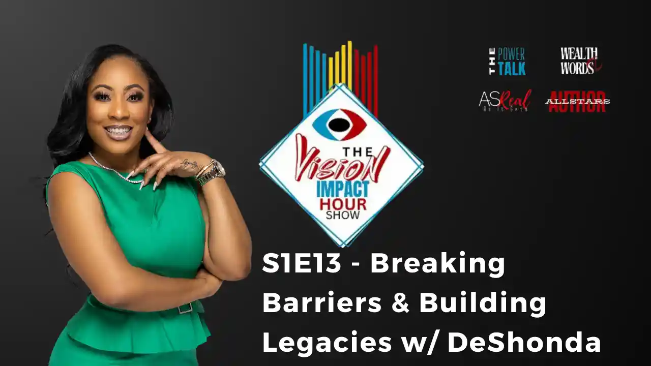 S1E13 - Breaking Barriers & Building Legacies w/ DeShonda Jennings