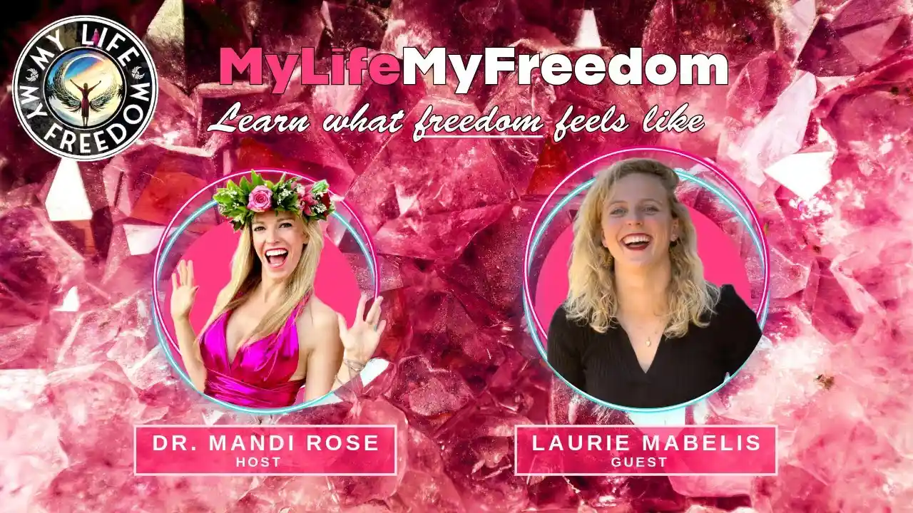 S1E4 - Laurie Mabelis - The My Life, My Freedom TV Show ~