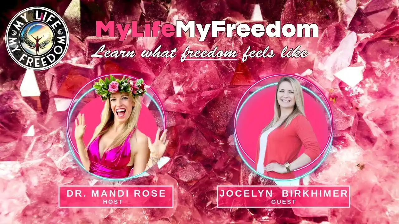 S1E10 - Jocelyn Birkhimer - The My Life, My Freedom TV Show