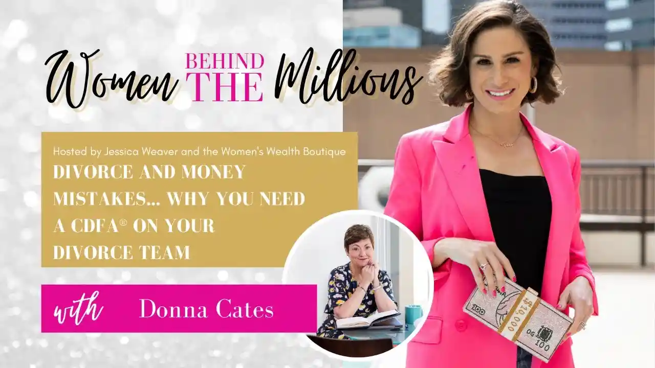 S1 EP09: Divorce and Money Mistakes… Why You Need a CDFA on your Divorce Team with Donna Cates