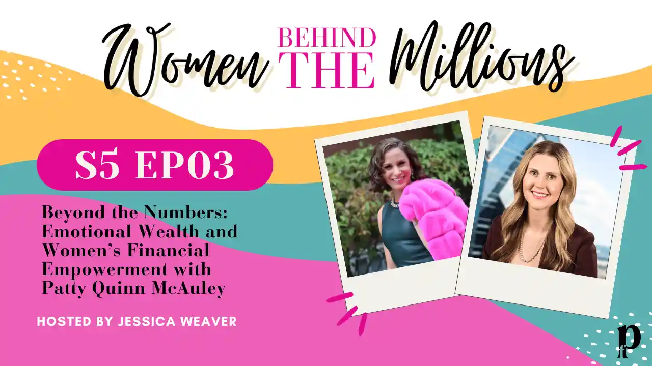 S5EP03: Beyond the Numbers: Emotional Wealth and Women’s Financial Empowerment with Patty Quinn McAuley