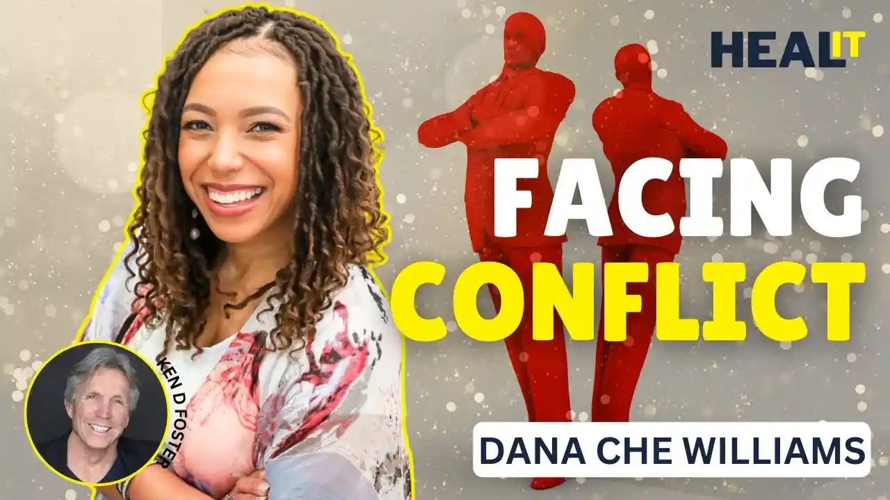 #HealIt S3EP2 | Heal It by Facing Conflict | Dana Che Williams with Ken D Foster & Dr. James Lee