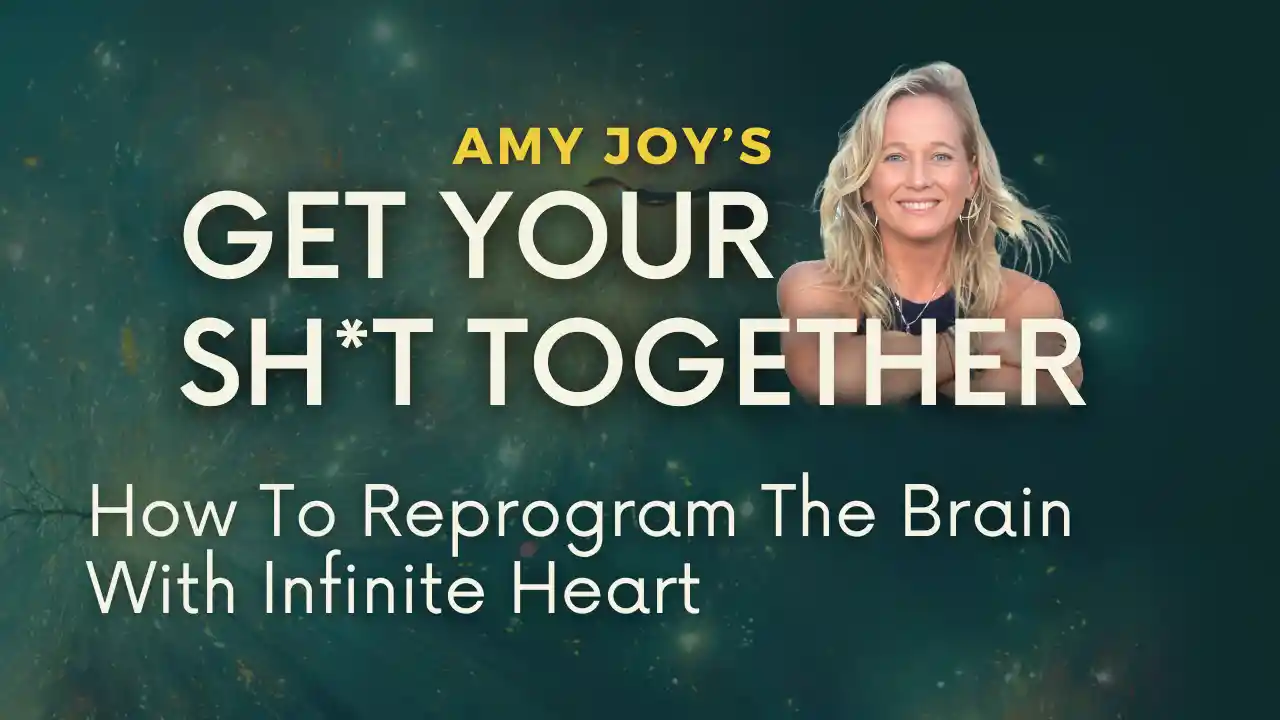 How To Reprogram The Brain, S2 Ep12, With Infinite Heart