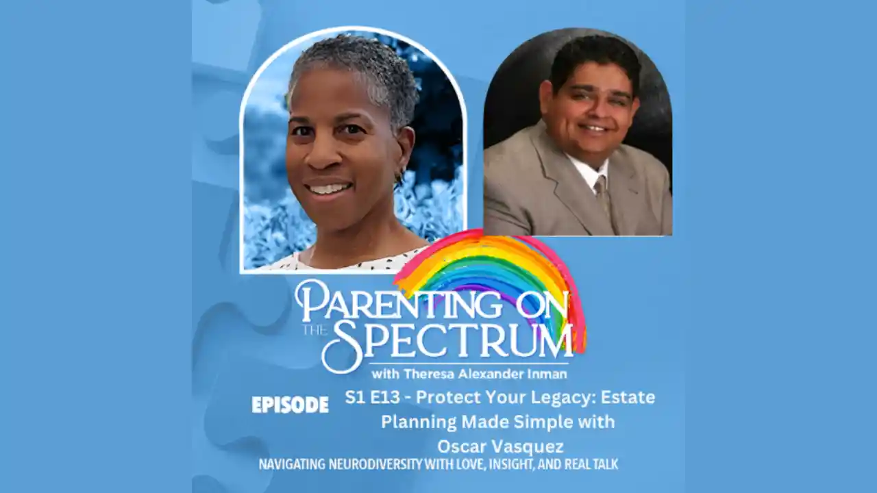 S1 Ep13: Protect Your Legacy: Estate Planning Made Simple with Oscar Vasquez