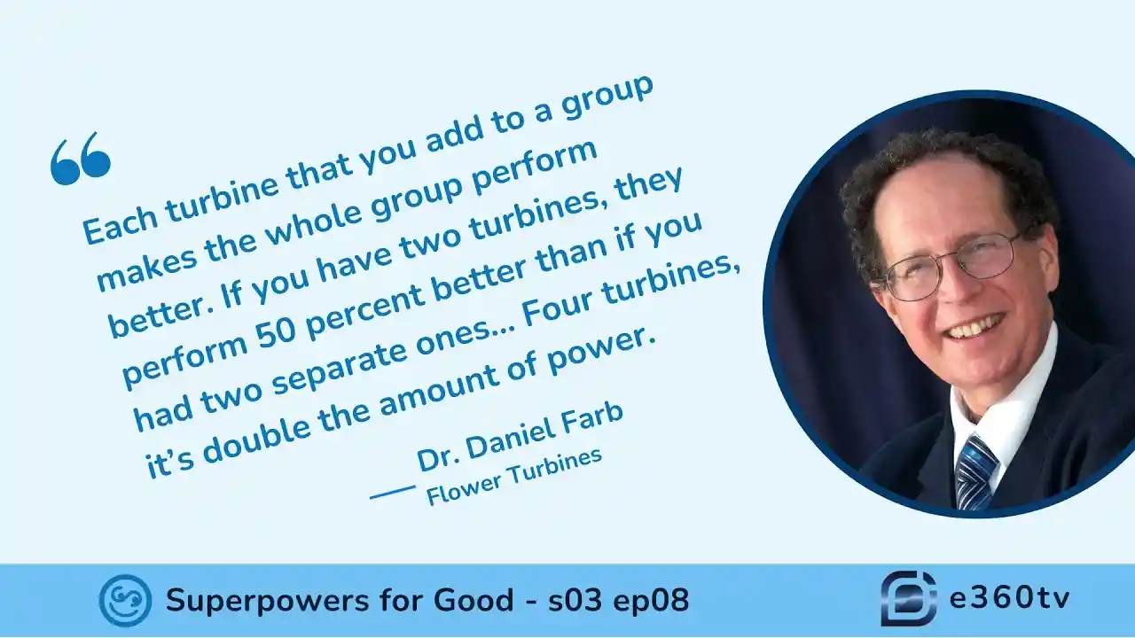 S3 E7 - The Game-Changing Potential of Flower Turbines’ Cluster Effect Technology