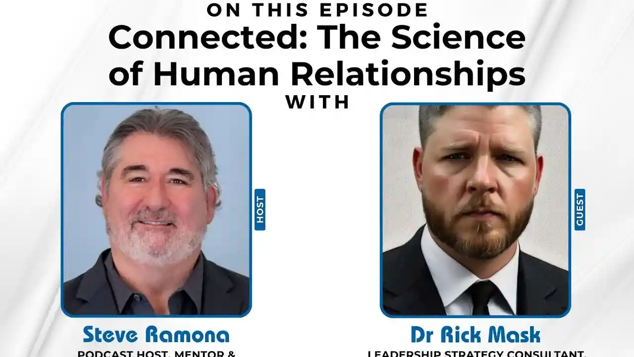 S2 E47 - Connected: The Science of Human Relationships with Dr. Rick Mask